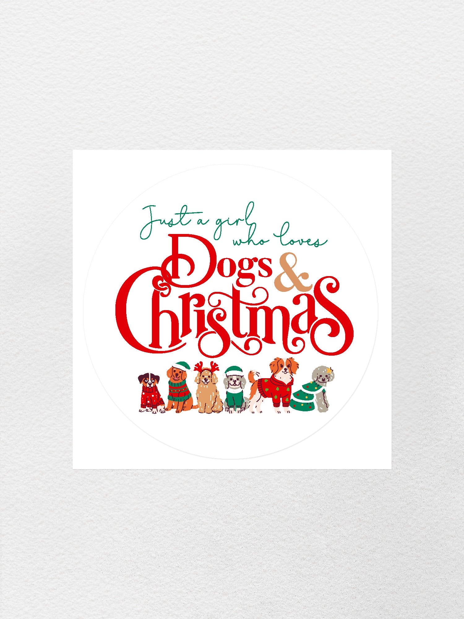 Just A Girl Who Loves Dogs & Christmas Sticker