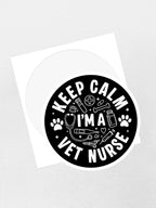 Keep Calm I'm A Vet Nurse Sticker