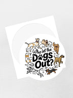 Who Let The Dogs Out? Sticker