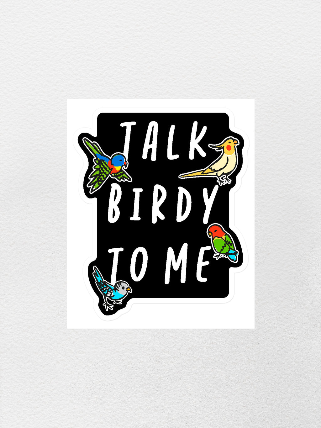Talk Birdy To Me Sticker