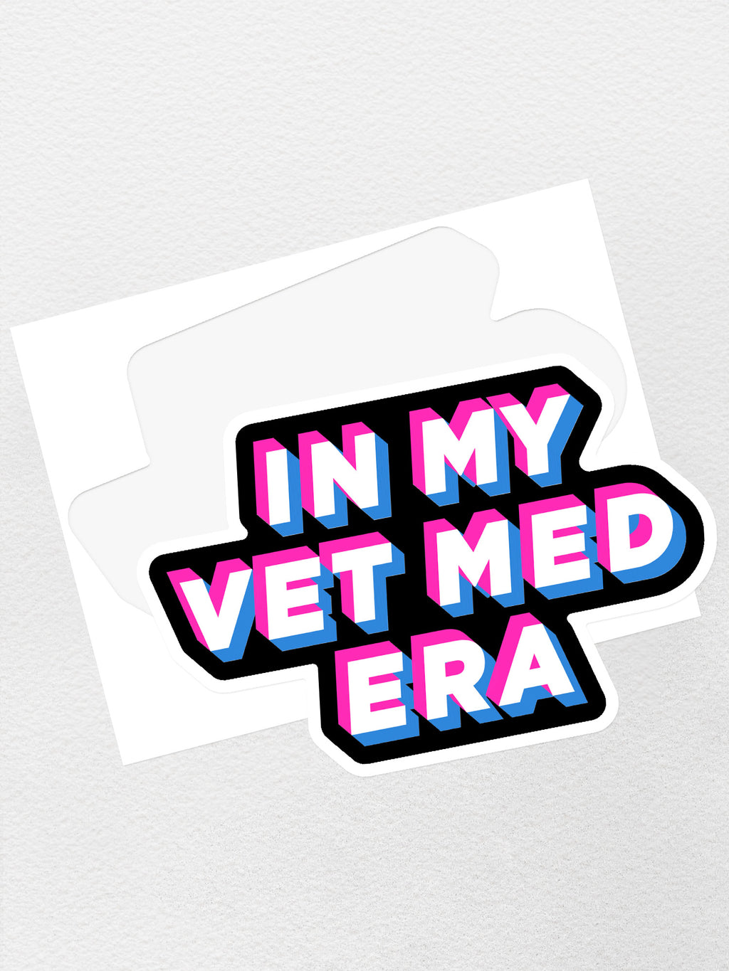 In My Vet Med Era Sticker
