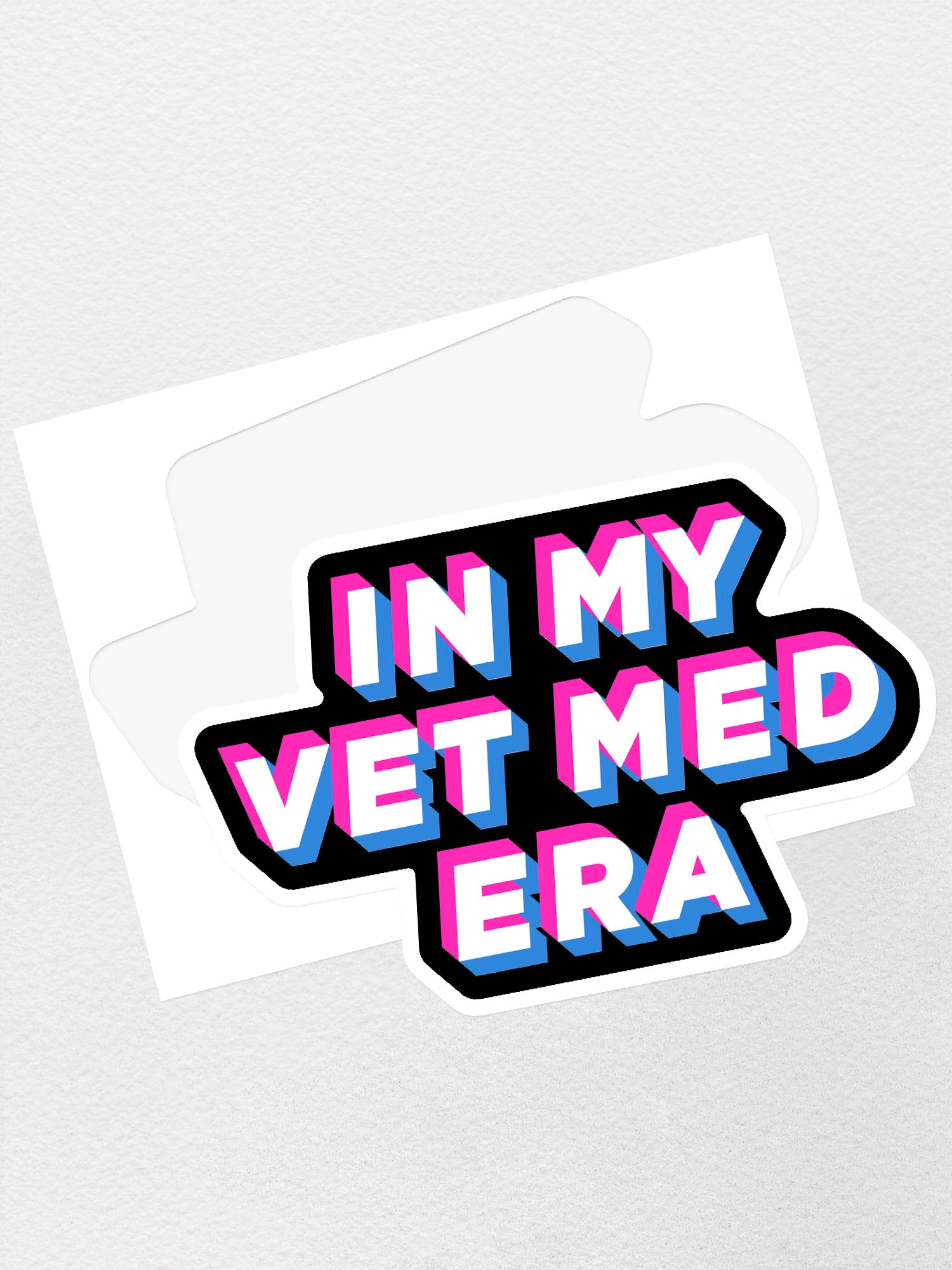 In My Vet Med Era Sticker