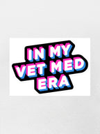 In My Vet Med Era Sticker