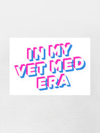 In My Vet Med Era Sticker