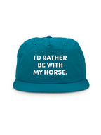 I'd Rather Be With My Horse. Quick-Dry Cap