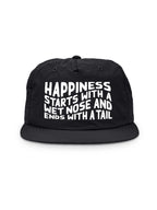Happiness Starts With A Wet Nose And Ends With A Tail Quick-Dry Cap