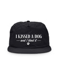 I Kissed A Dog And I Liked It Quick-Dry Cap