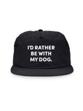 I'd Rather Be With My Dog. Quick-Dry Cap