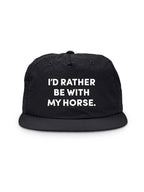 I'd Rather Be With My Horse. Quick-Dry Cap