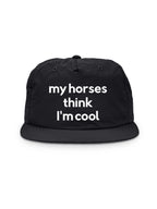 My Horse Thinks I'm Cool Quick-Dry Cap