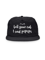 Tell Your Cat I Said pspsps Quick-Dry Cap