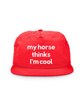 My Horse Thinks I'm Cool Quick-Dry Cap