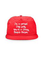 I'm A Normal Dog Lady. You're A Crazy People Person. Quick-Dry Cap