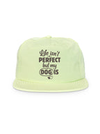 Life Isn't Perfect, But My Dog Is Quick-Dry Cap