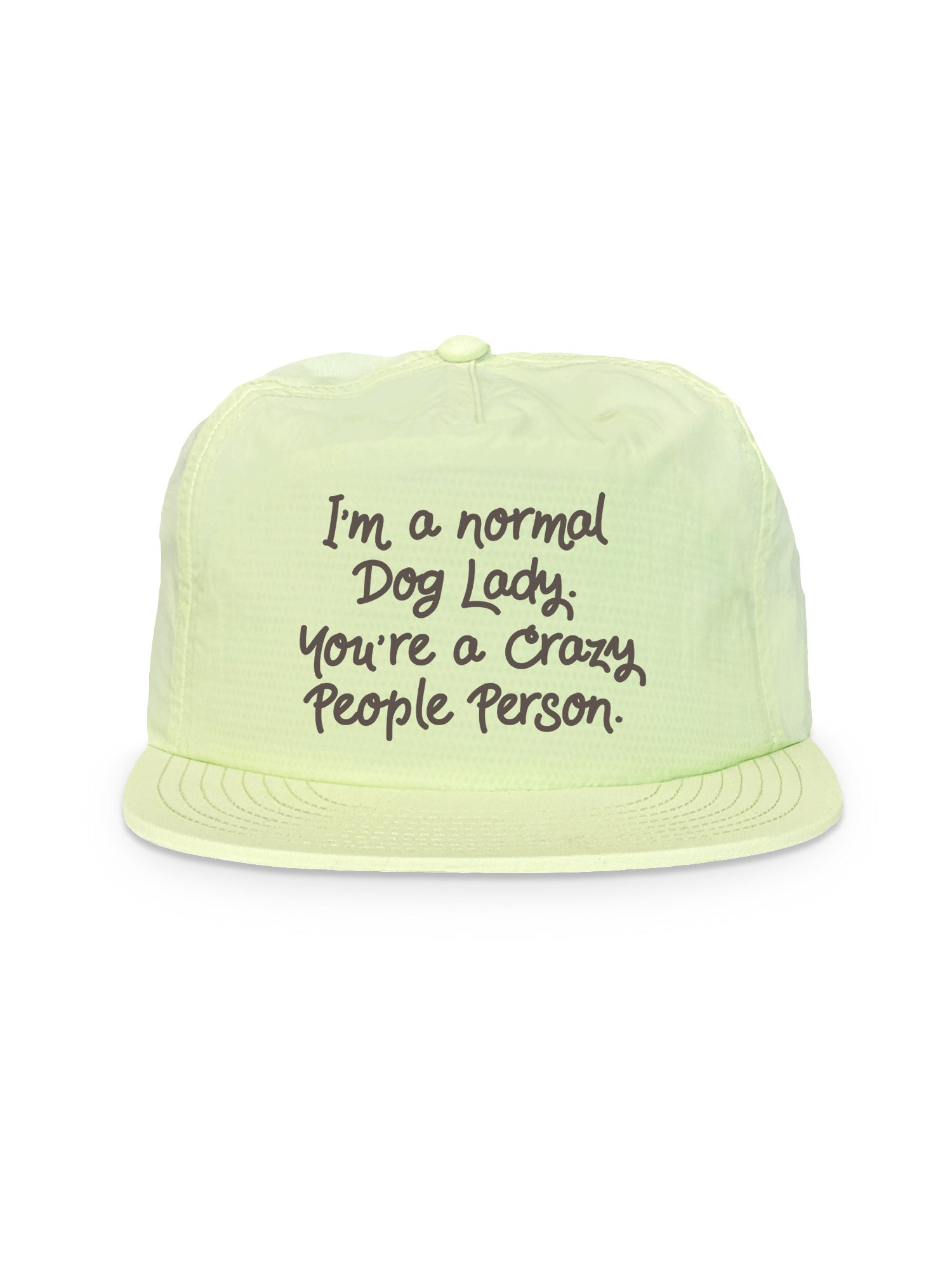 I'm A Normal Dog Lady. You're A Crazy People Person. Quick-Dry Cap