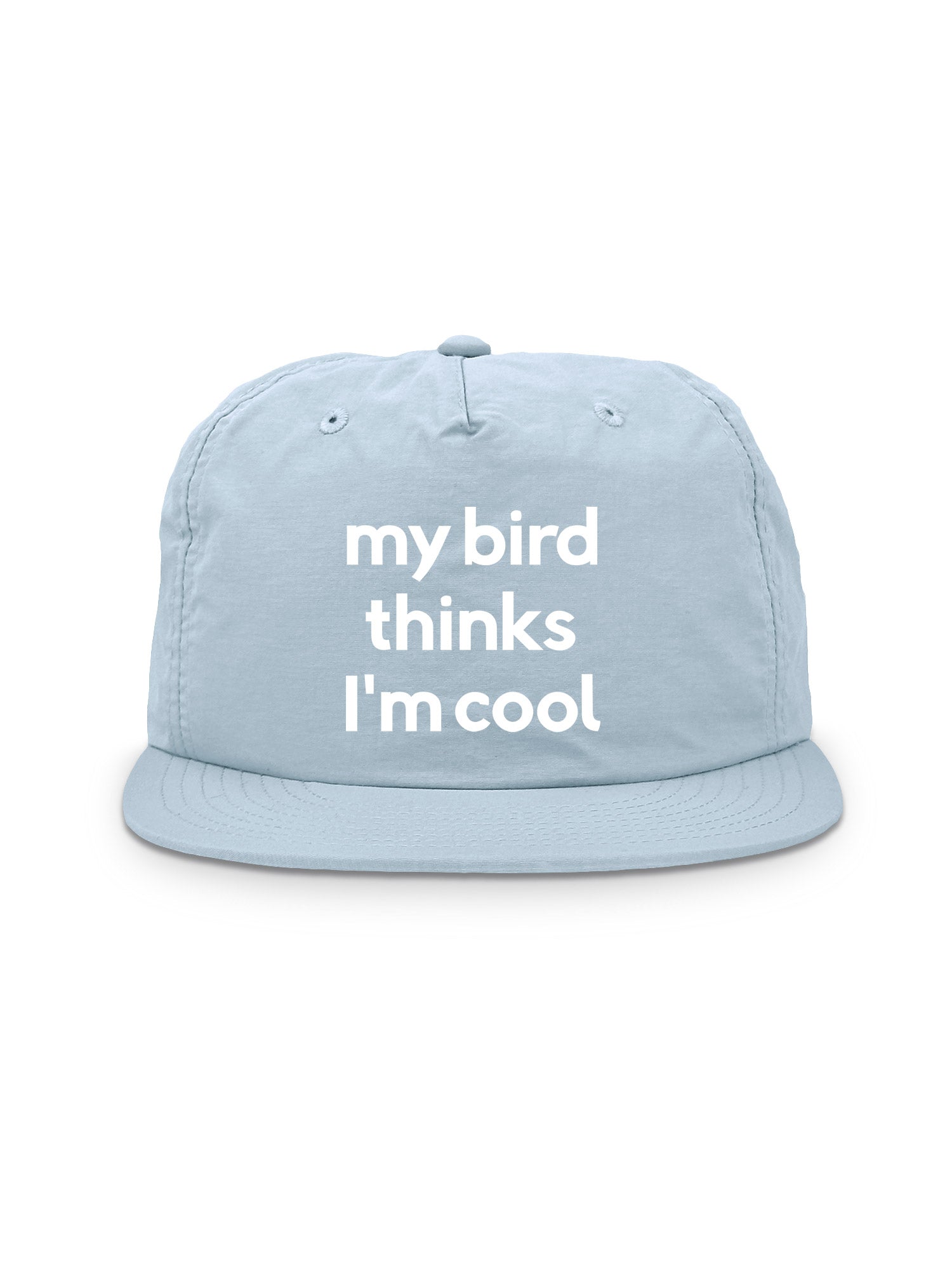 My Bird Thinks I'm Cool Quick-Dry Cap