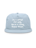 I'm A Normal Cat Lady. You're A Crazy People Person. Quick-Dry Cap