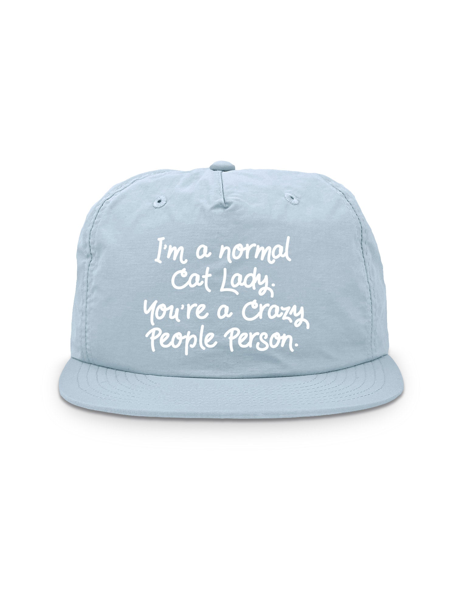 I'm A Normal Cat Lady. You're A Crazy People Person. Quick-Dry Cap
