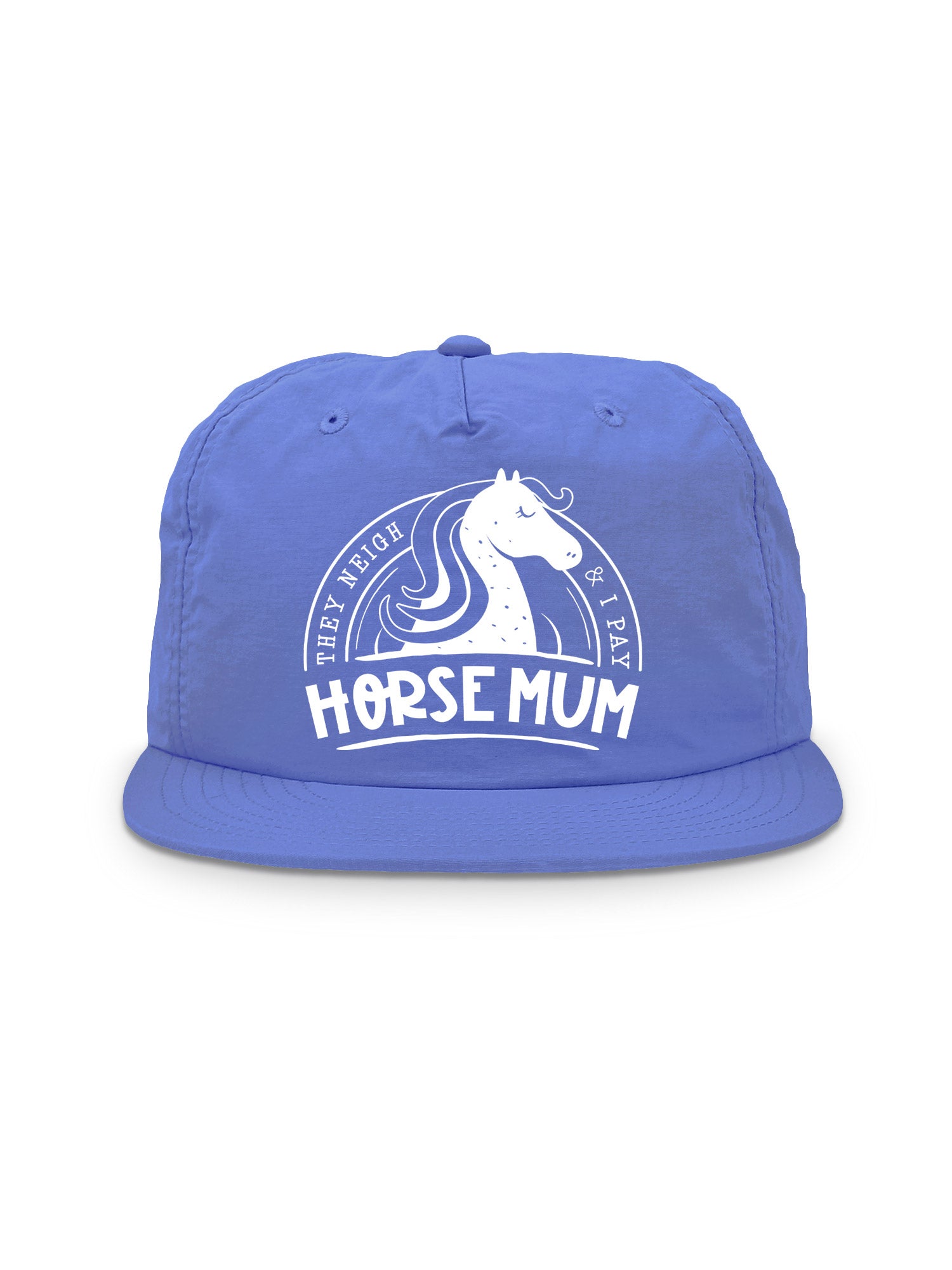 Horse Mum They Neigh I Pay Quick-Dry Cap