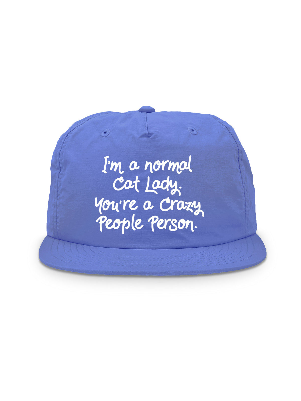I&#39;m A Normal Cat Lady. You&#39;re A Crazy People Person. Quick-Dry Cap