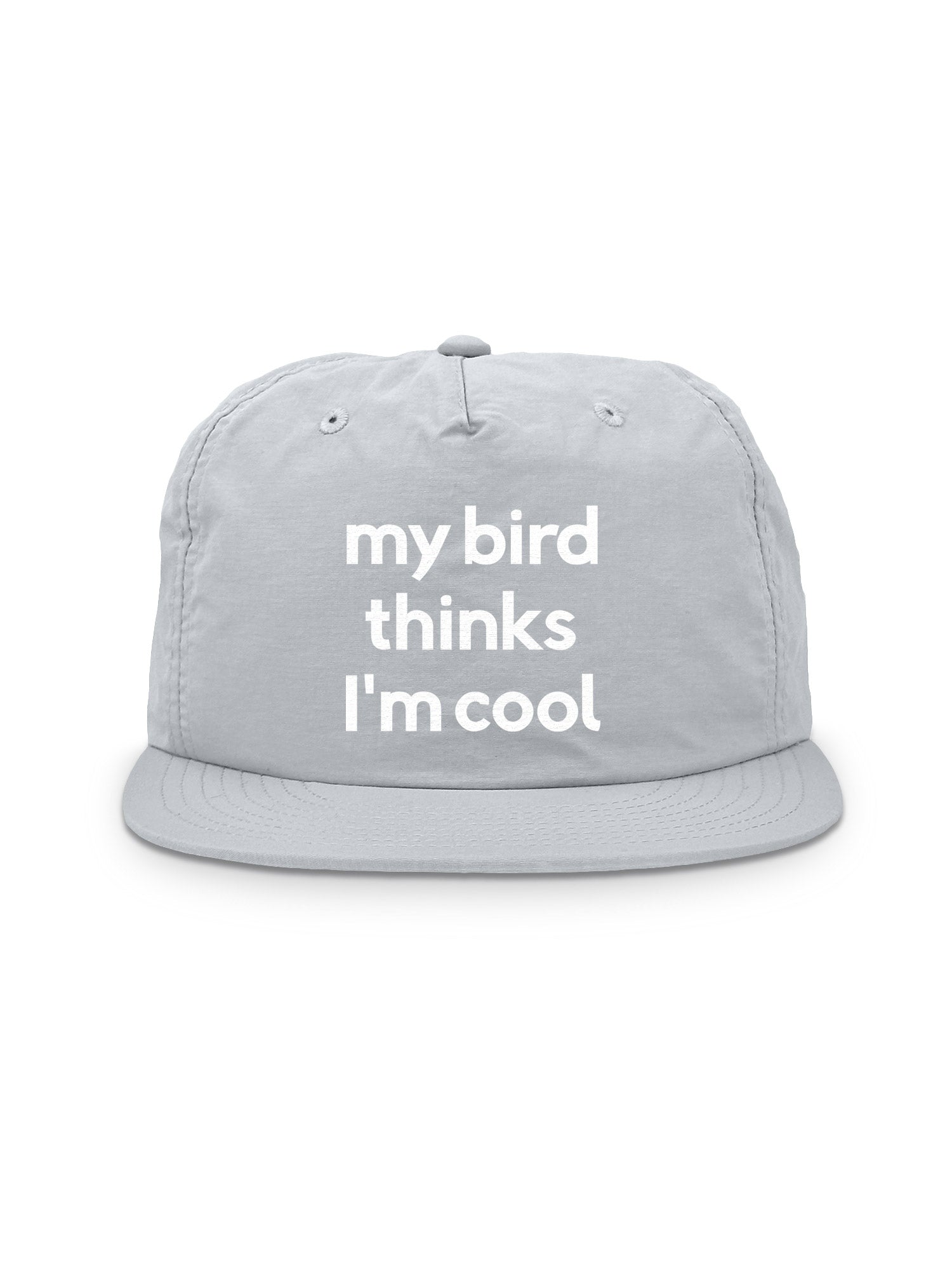 My Bird Thinks I'm Cool Quick-Dry Cap