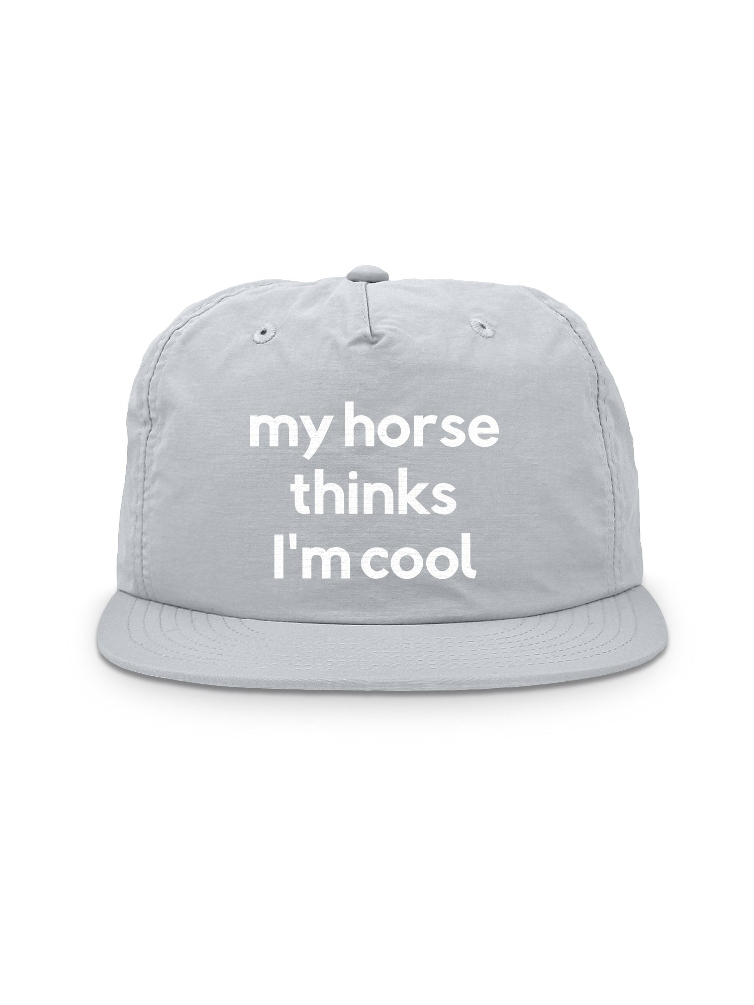My Horse Thinks I'm Cool Quick-Dry Cap