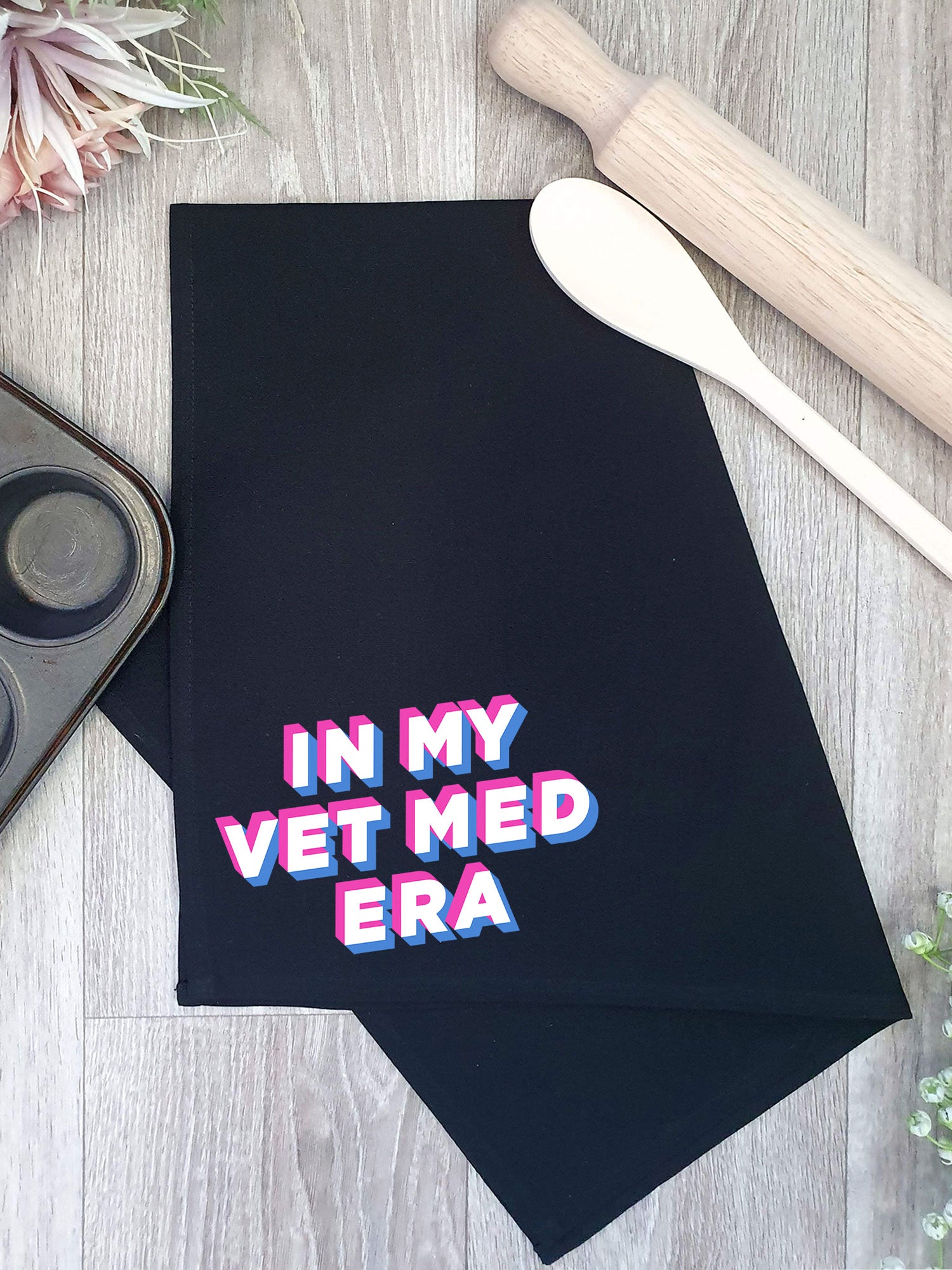 In My Vet Med Era Tea Towel
