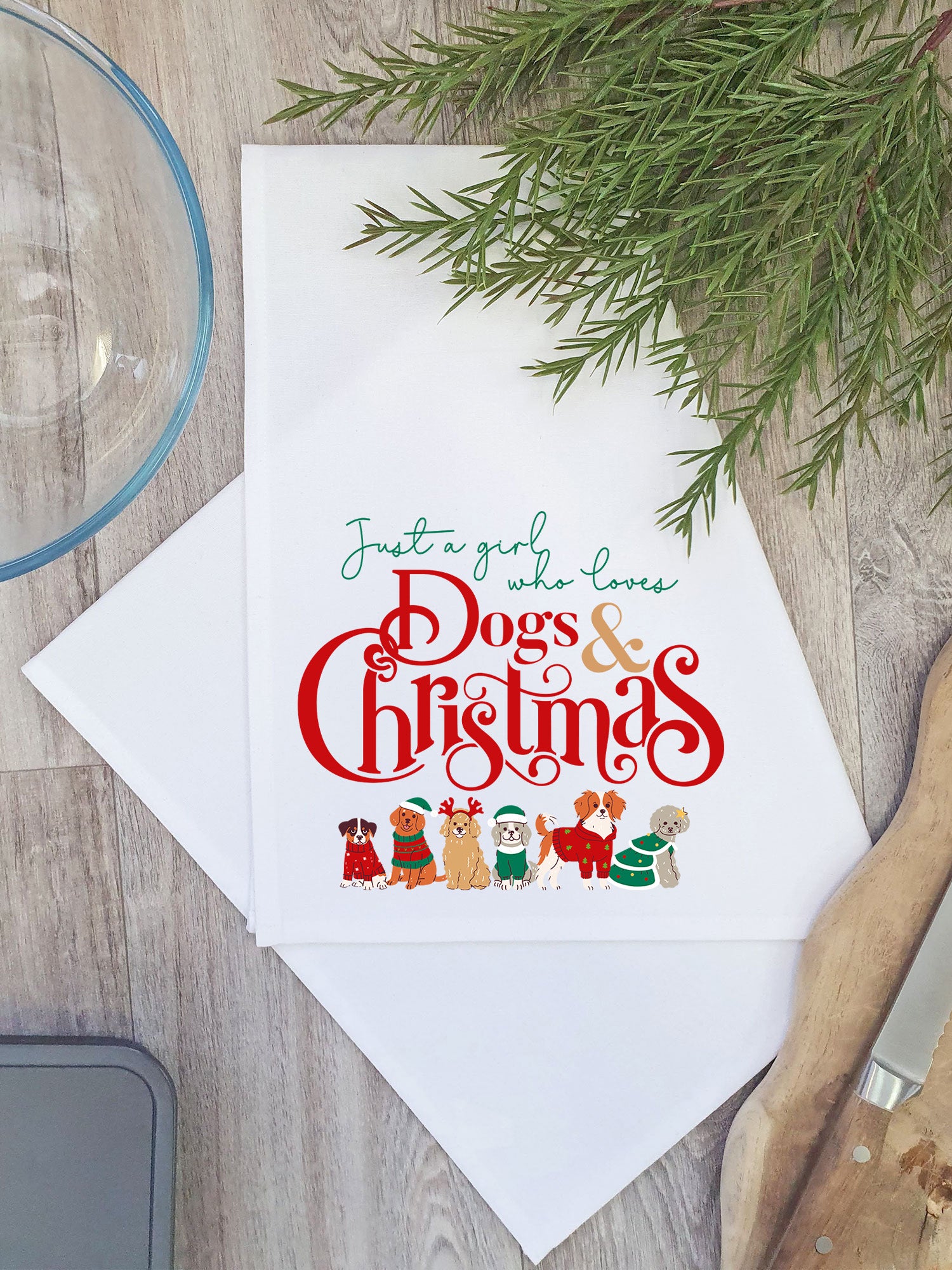 Just A Girl Who Loves Dogs & Christmas Tea Towel