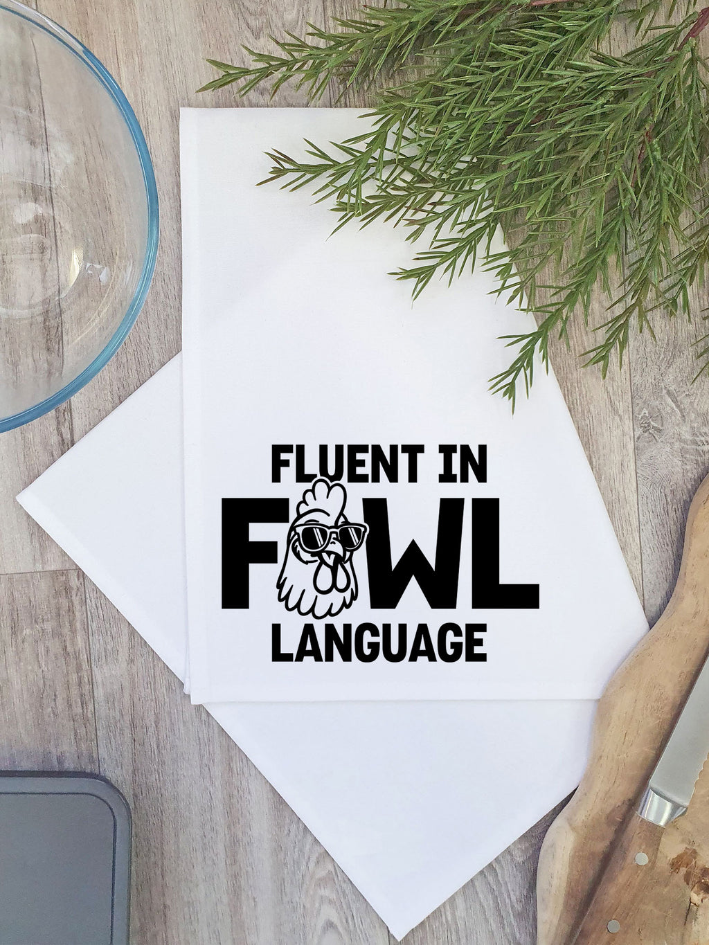 Fluent In Fowl Language Tea Towel