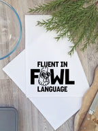 Fluent In Fowl Language Tea Towel
