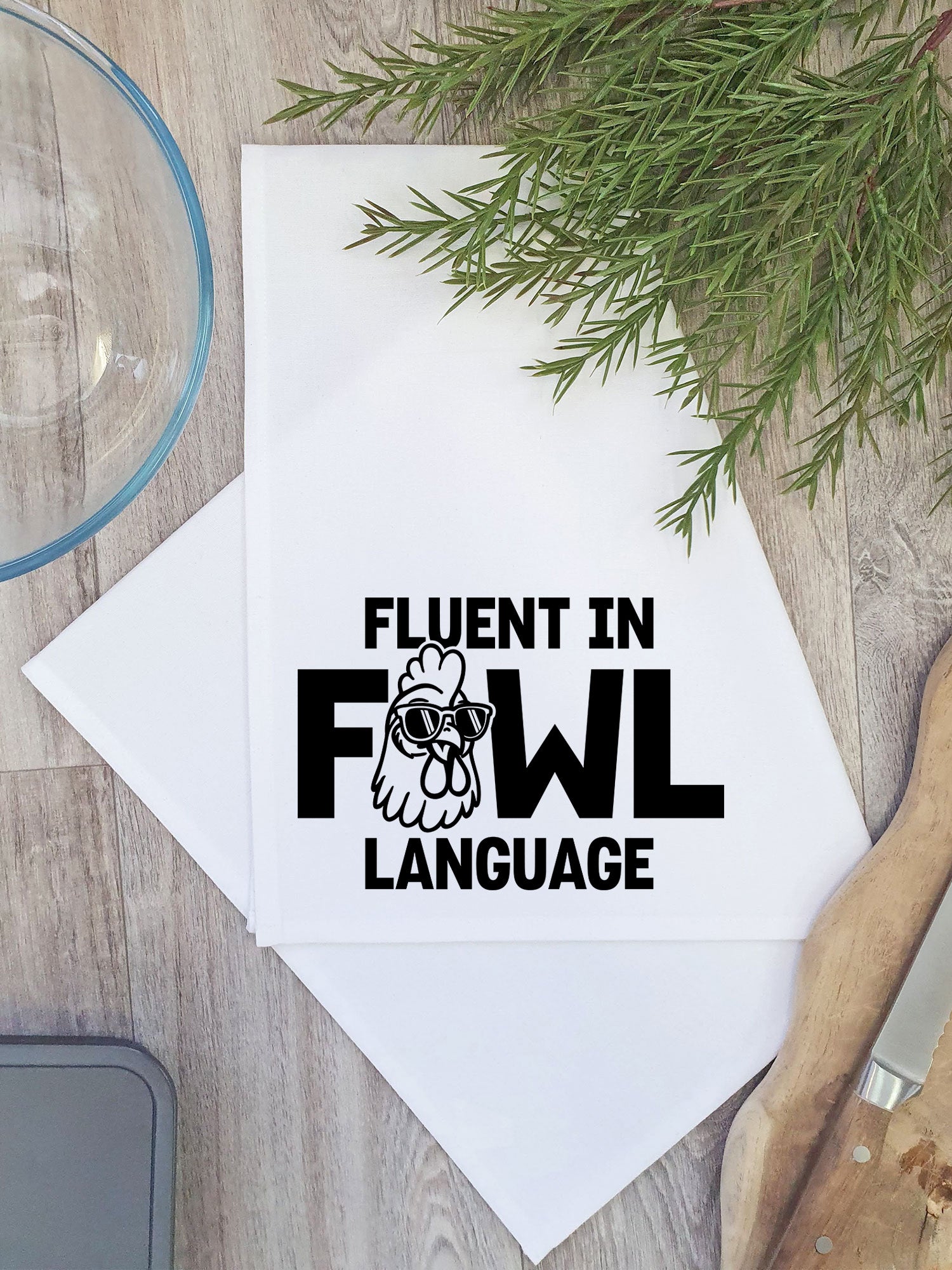 Fluent In Fowl Language Tea Towel