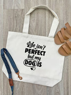 Life Isn't Perfect, But My Dog Is Stella Tote Bag