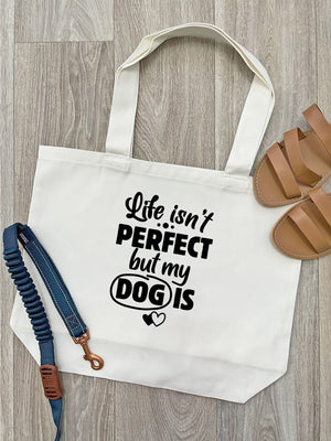 Life Isn't Perfect, But My Dog Is Cotton Canvas Shoulder Tote Bag