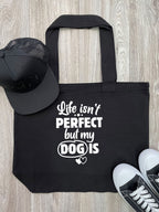 Life Isn't Perfect, But My Dog Is Stella Tote Bag