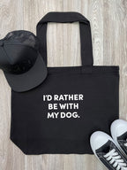 I'd Rather Be With My Dog. Stella Tote Bag