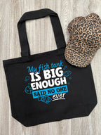 My Fish Tank Is Big Enough Stella Tote Bag