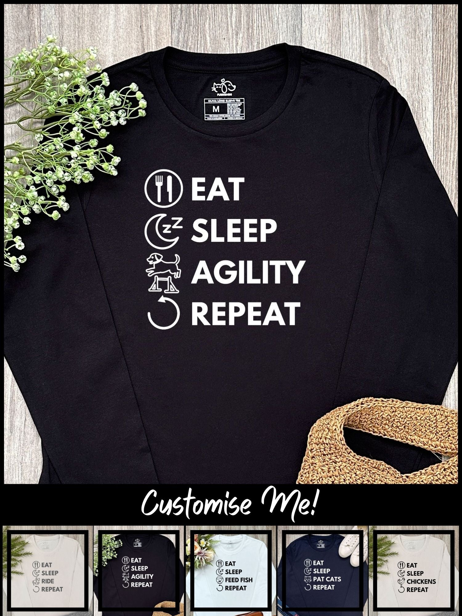 Eat. Sleep. Repeat. Olivia Long Sleeve Tee (Customisable)