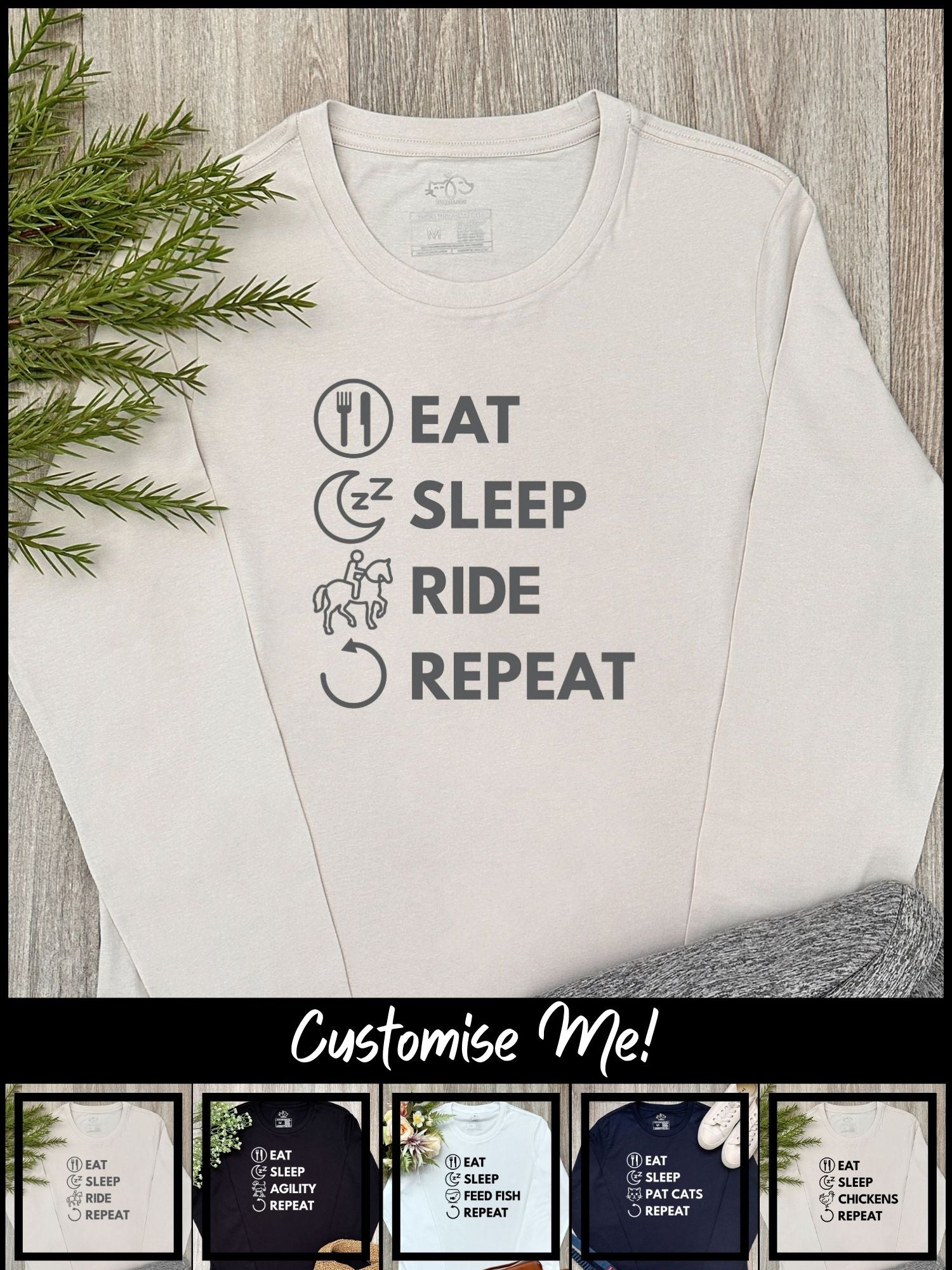 Eat. Sleep. Repeat. Olivia Long Sleeve Tee (Customisable)