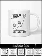 Level of Crazy Ceramic Mug (Customisable)