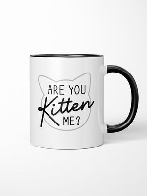 Are You Kitten Me? Ceramic Mug