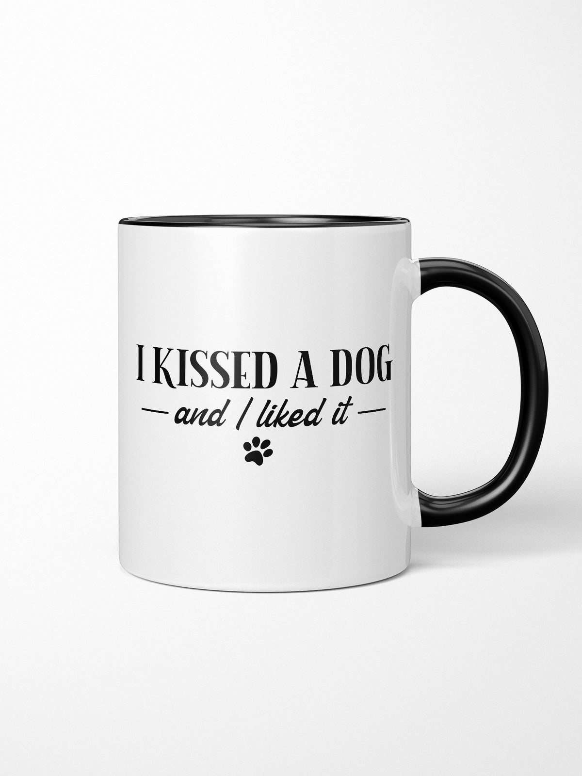 I Kissed A Dog And I Liked It Ceramic Mug