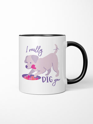 I Really Dig You Ceramic Mug