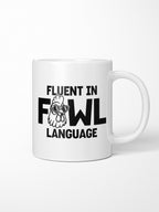 Fluent In Fowl Language Ceramic Mug