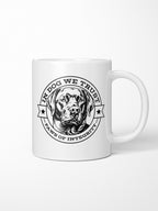 In Dog We Trust Ceramic Mug