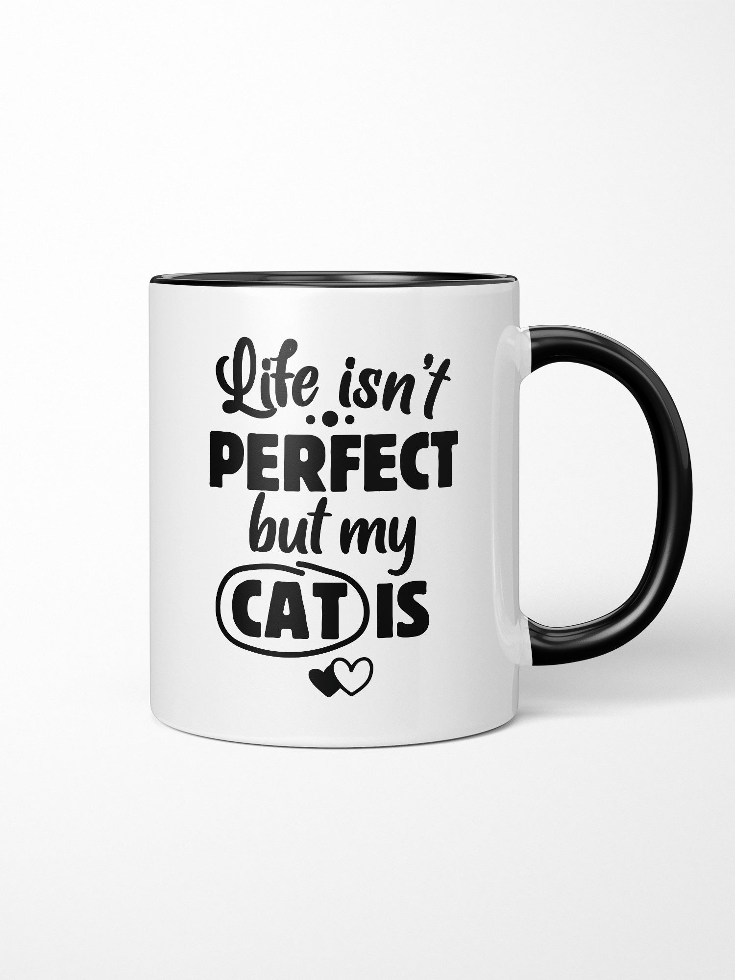 Life Isn't Perfect, But My Cat Is Ceramic Mug