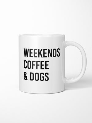 Weekends Coffee & Dogs Ceramic Mug