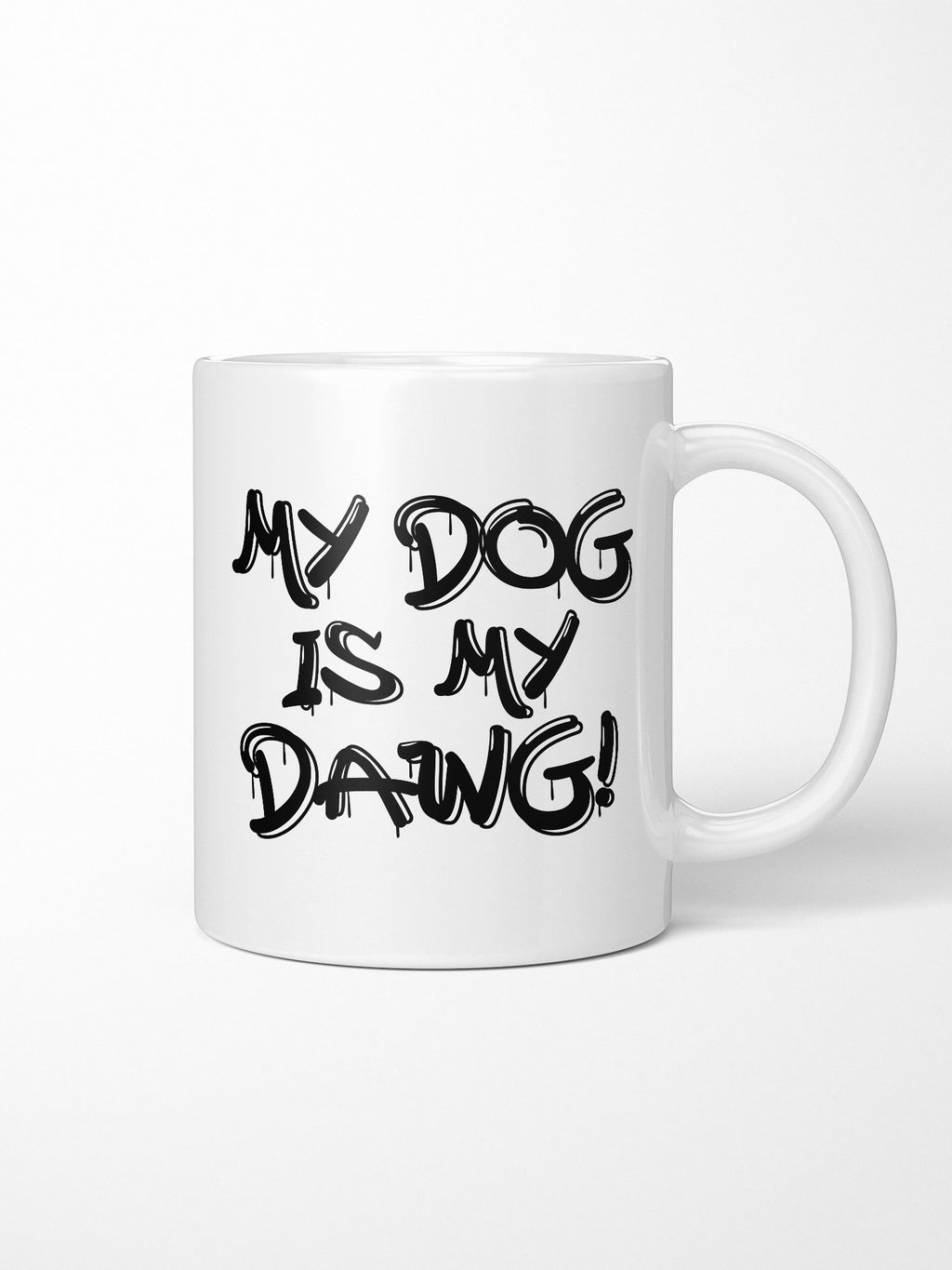 My Dog Is My Dawg! Ceramic Mug
