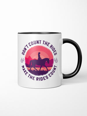 Don't Count The Rides Ceramic Mug