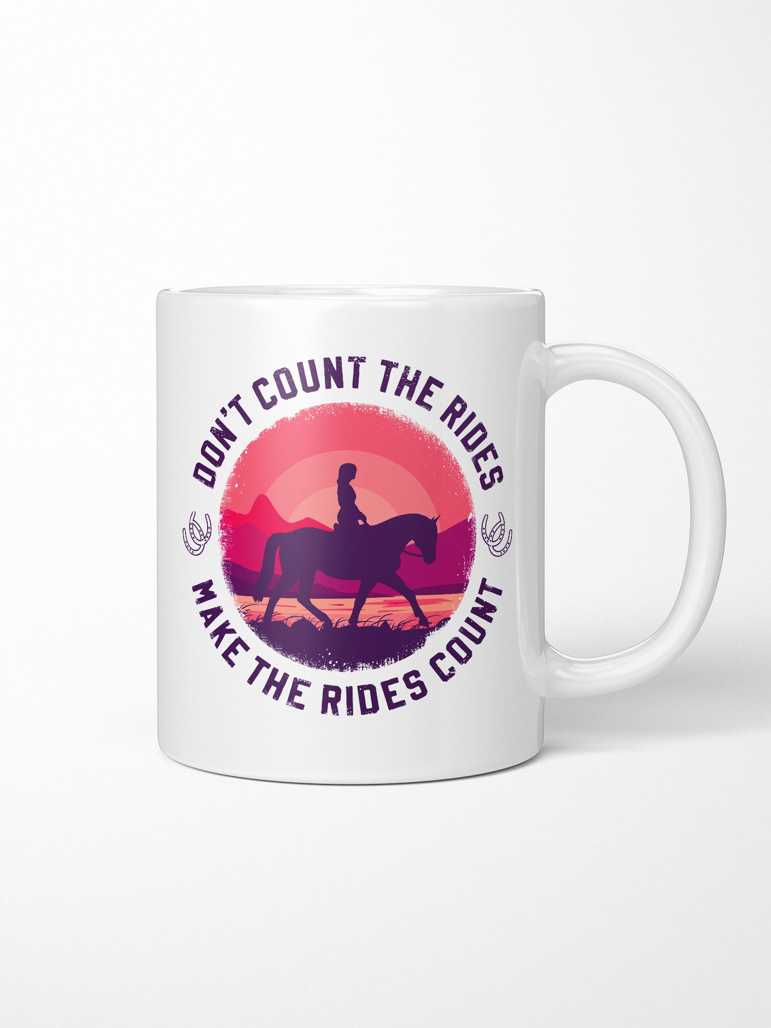 Don't Count The Rides Ceramic Mug