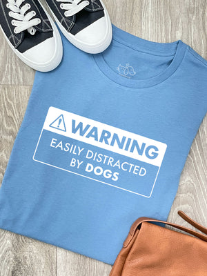 Warning Sign! Easily Distracted By Dogs Ava Women's Regular Fit Tee